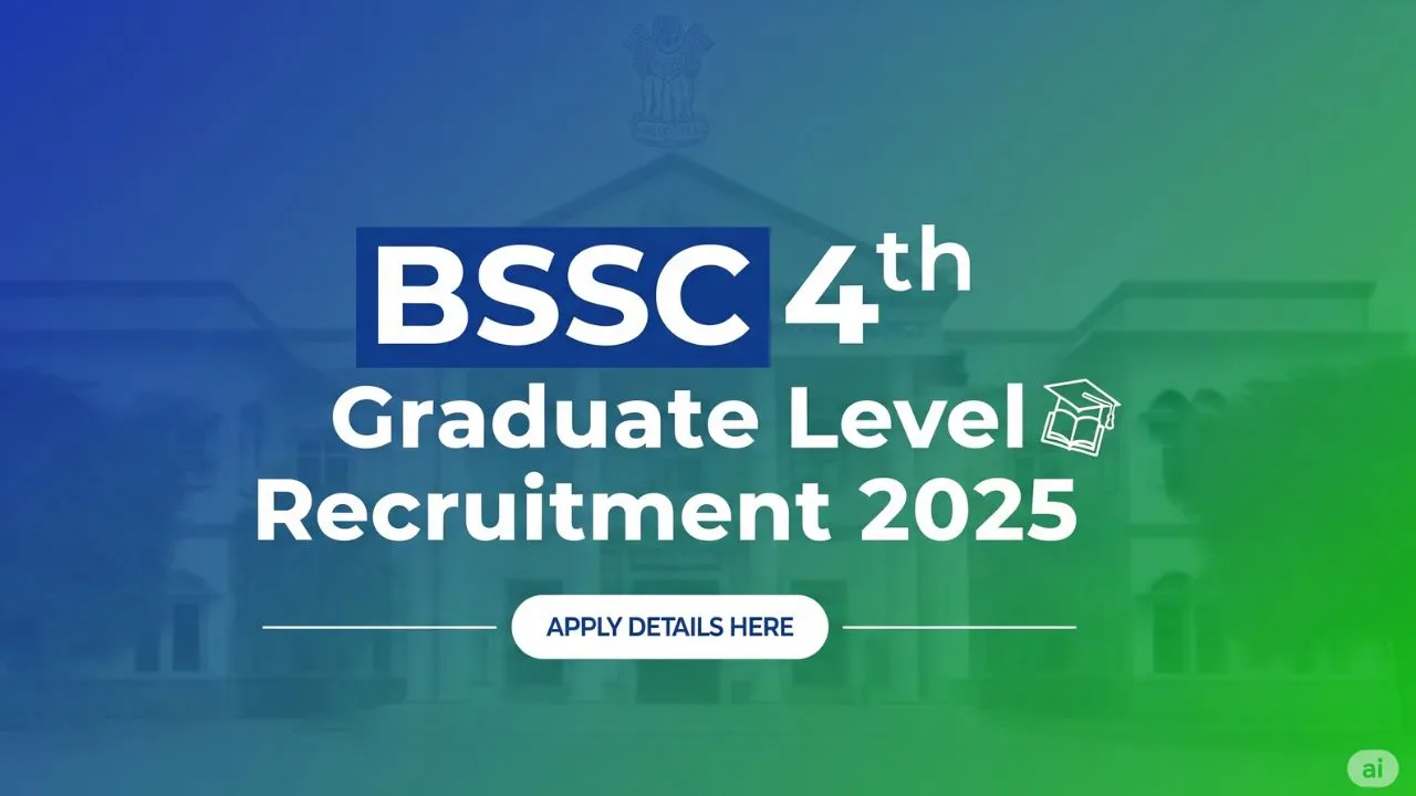BSSC 4th Graduate Level Recruitment 2025
