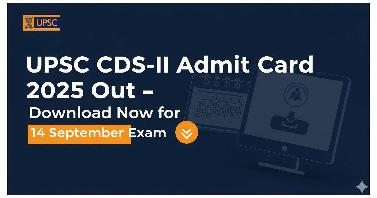 UPSC CDS-II Admit Card 2025