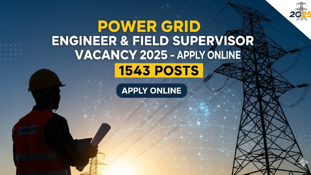 Powergrid Engineer & Field Supervisor Vacancy 2025