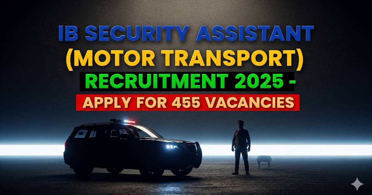 IB Security Assistant Motor Transport Recruitment 2025