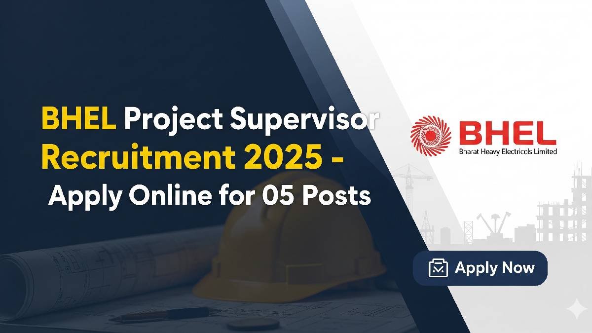BHEL Project Supervisor Recruitment 2025
