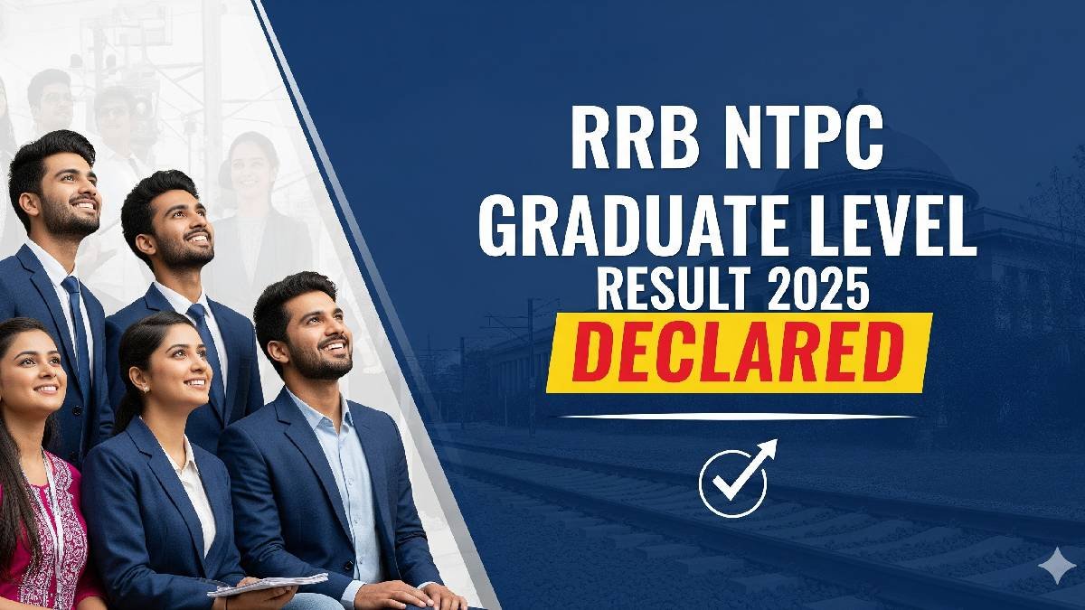 RRB NTPC Graduate Level Result 2025 Declared