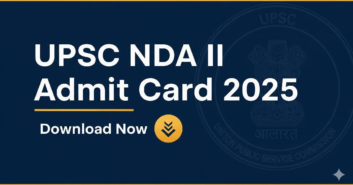UPSC NDA II Admit Card 2025