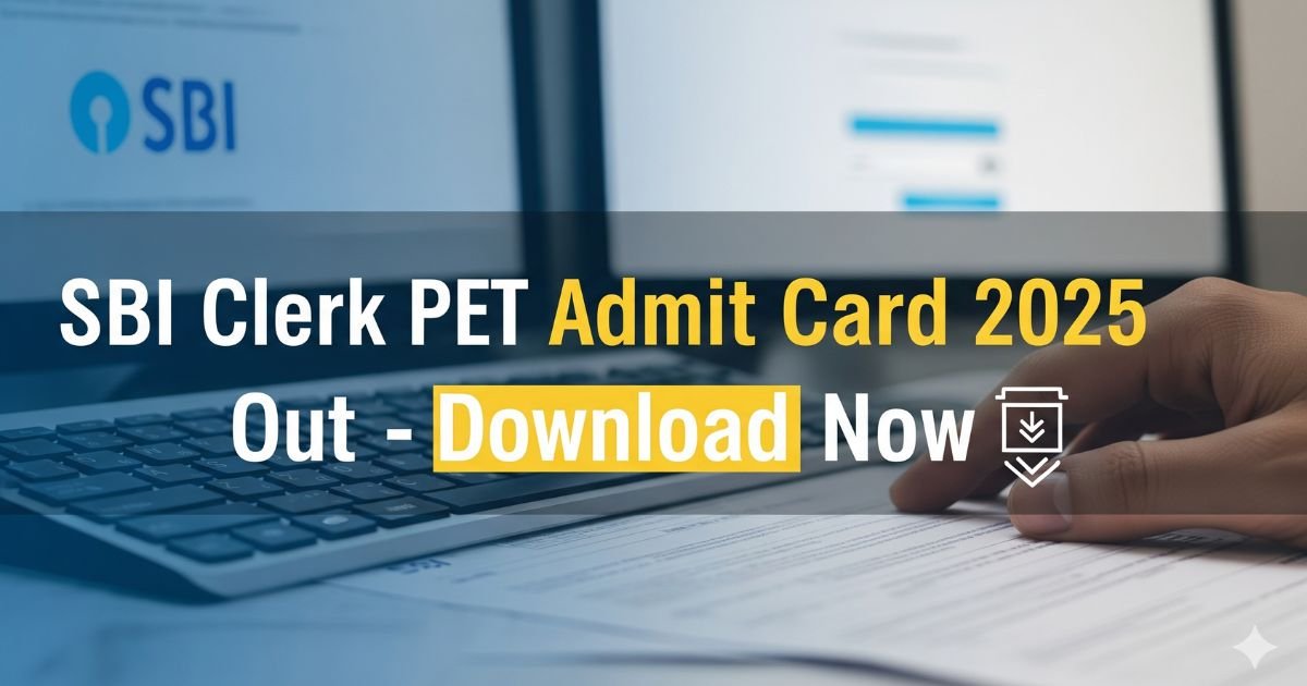 SBI Clerk PET Admit Card 2025