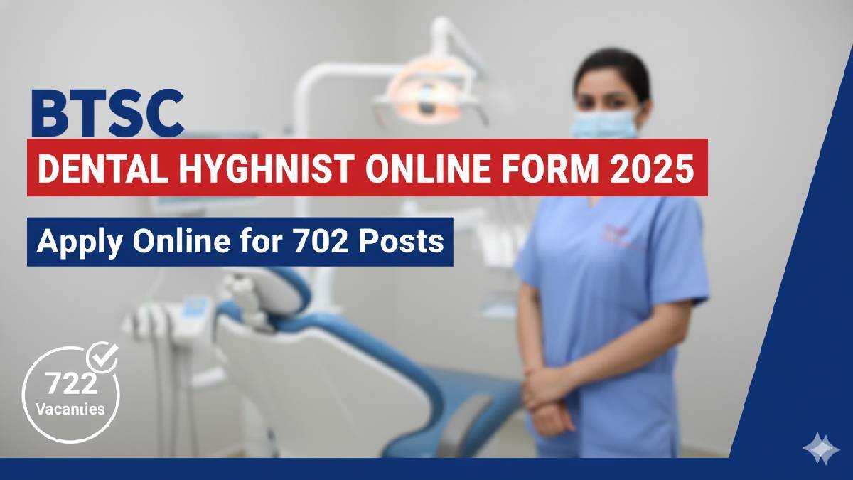 BTSC Dental Hygienist Vacancy 2025