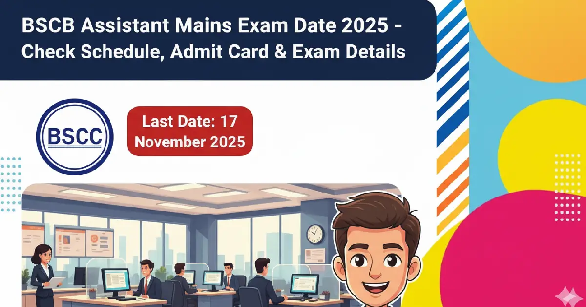 BSCB Assistant Mains Exam Date 2025