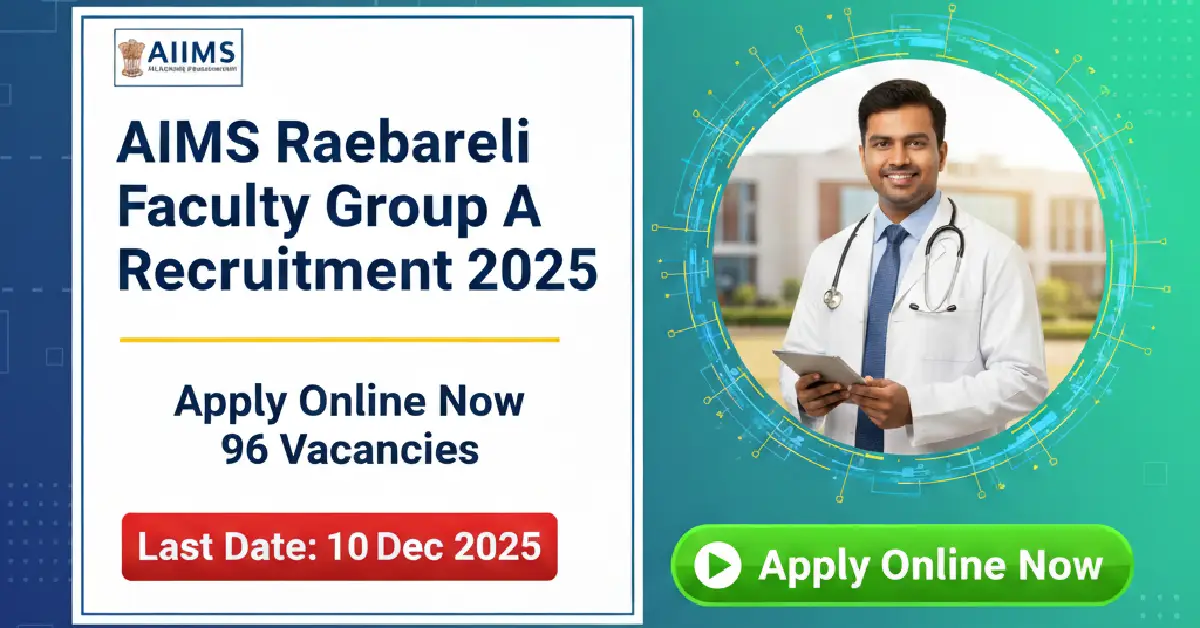 AIIMS Raebareli Faculty Group A Recruitment 2025