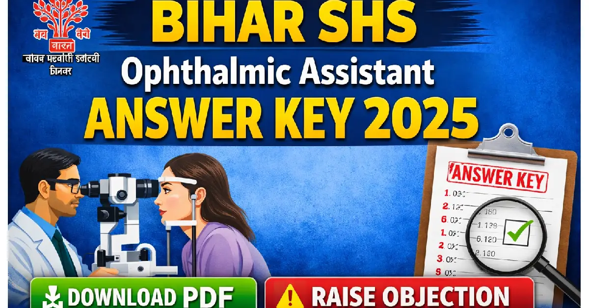 Bihar SHS Ophthalmic Assistant Answer Key 2025