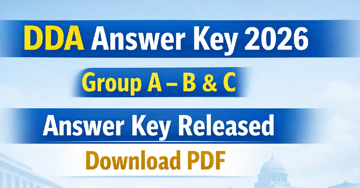 DDA Group A- B & C Answer Key 2026