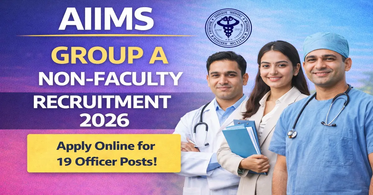 AIIMS Group A Non-Faculty Recruitment 2026
