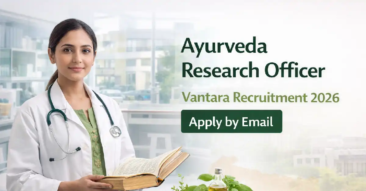Vantara Ayurveda Research Officer Recruitment 2026