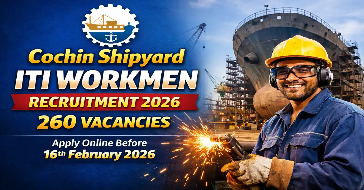 Cochin Shipyard ITI Workmen Vacancy 2026