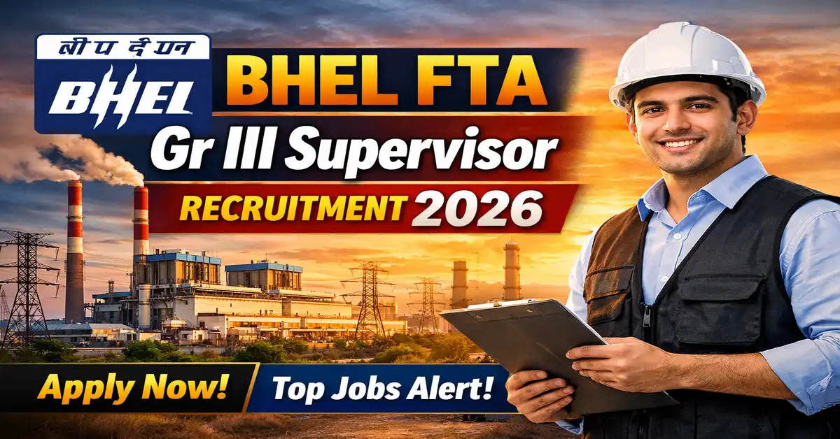 BHEL FTA Gr III Supervisor Recruitment 2026