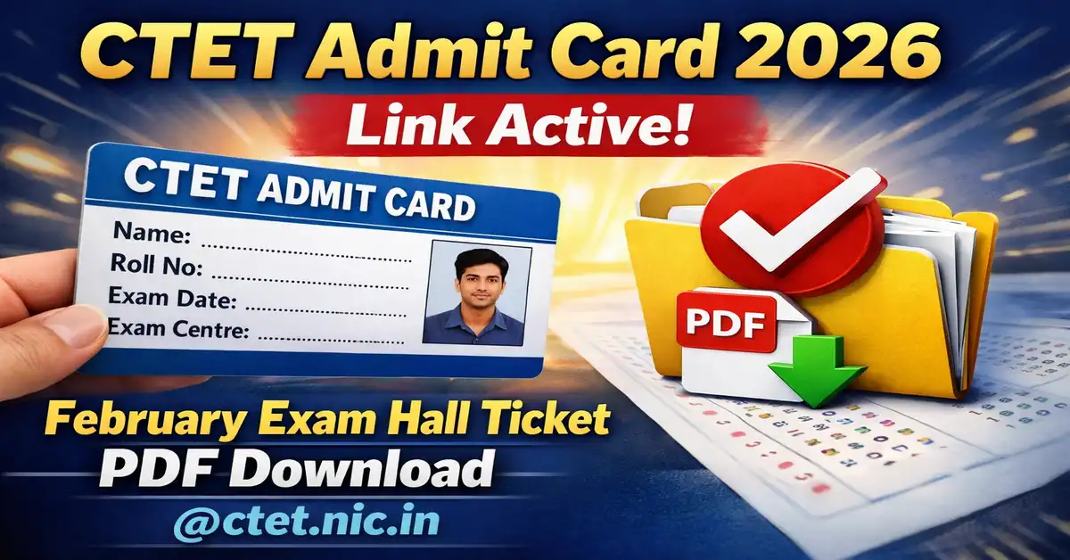CTET Admit Card 2026 Link Active