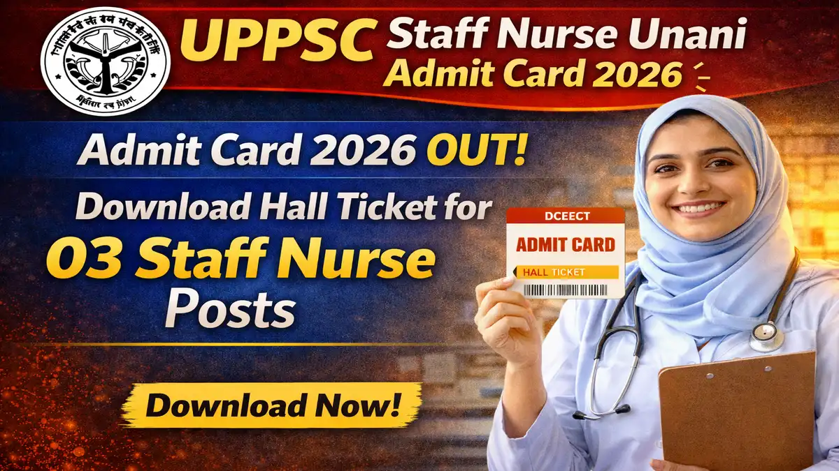 UPPSC Staff Nurse Unani Admit Card 2026