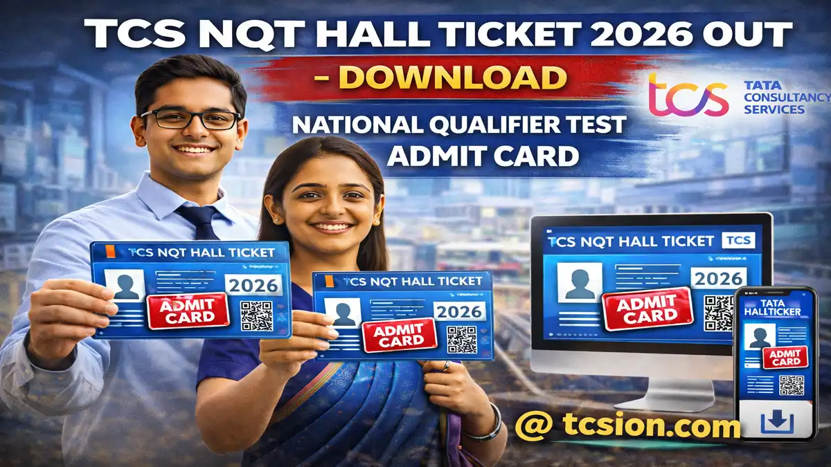 TCS NQT Hall Ticket 2026 Out