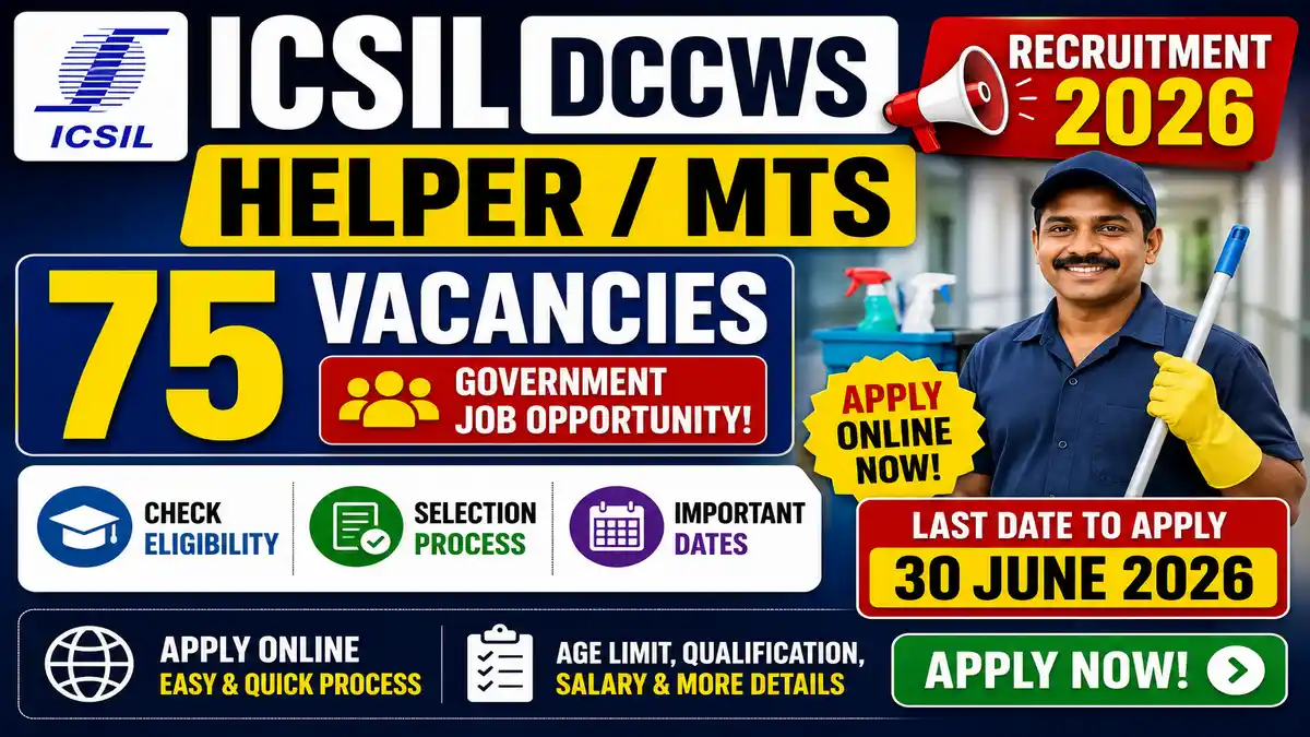 ICSIL DCCWS Helper MTS Recruitment 2026