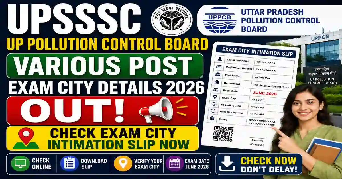 UPSSSC UP Pollution Control Board Various Post Exam City Details 2026 Out