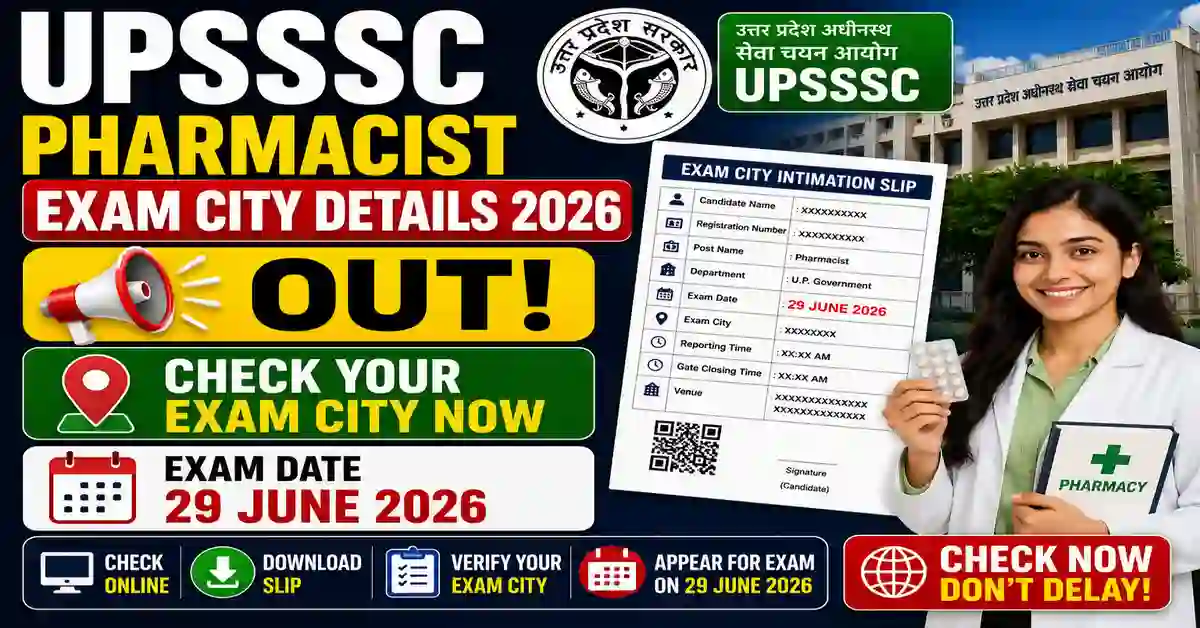 UPSSSC Pharmacist Exam City Details 2026